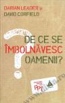 De ce se îmbolnăvesc oamenii?