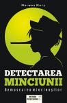 Detectarea minciunii: Demascarea mincinoșilor