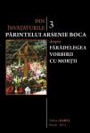 Din învățăturile părintelui Arsenie Boca (vol. 3). Despre fărădelegea vorbirii cu morții