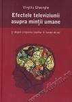 Efectele televiziunii asupra minții umane și despre creșterea copiilor în lumea de azi
