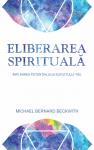 Eliberarea spirituală: Împlinirea potențialului sufletului tău