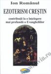 Ezoterism creștin. Contribuții la o înțelegere mai profundă a Evangheliilor