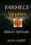 Farmece, vampirism și rătăciri spirituale
