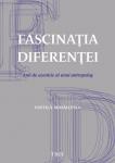 Fascinația diferenței. Anii de ucenicie ai unui antropolog