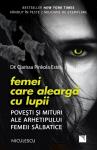 Femei care aleargă cu lupii: Povești și mituri ale arhetipului femeii sălbatice