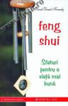 Feng Shui. Sfaturi pentru o viață mai bună