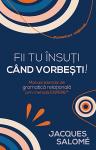 Fii tu însuți când vorbești! Manual esențial de gramatică relațională prin metoda ESPERE