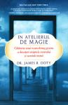 În atelierul de magie: Călătoria unui neurochirurg pentru a descoperi enigmele creierului și secretele inimii