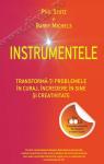 Instrumentele. Transformă-ți problemele în curaj, încredere în sine și creativitate