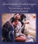 Jocul inițiatic al rostirii magice. Un fermecător joc lăuntric al expresiei emoționale un set cu 42 de lamele și o broșură explicativă cu 168 de pagini