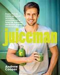 Juiceman: Conține peste 100 de rețete de sucuri aromate, smoothie-uri și feluri de mâncare sănătoase pentru toată familia