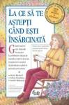 La ce să te aștepți când ești însărcinată