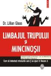 Limbajul trupului și mincinoșii. Cum să detectezi minciunile care ți se spun în fiecare zi