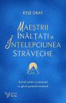 Maeștrii înălțați și înțelepciunea străveche. Activări pentru conectarea cu ghizii spirituali universali