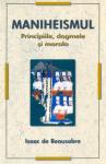 Maniheismul. Principiile, dogmele și morala