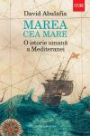 Marea cea Mare. O istorie umană a Mediteranei