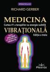 Medicina vibrațională. Cartea #1 a terapiilor cu energie subtilă