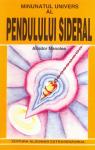 Minunatul univers al pendulului sideral