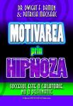 Motivarea prin hipnoză: SUCCESUL ESTE O CĂLĂTORIE, NU O DESTINAȚIE!