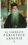Ne vorbește părintele Arsenie (vol. 3)