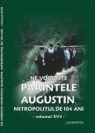 Ne vorbește Părintele Augustin, Mitropolitul de 104 ani (vol. XVII)