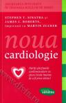 Noua cardiologie. Opriți afecțiunile cardiovasculare cu efecte letale înainte de a fi prea târziu!