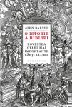 O istorie a bibliei. Povestea celei mai importante cărți a lumii