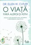 O viață fără alergii și astm. Metoda medicală BioSET pentru detoxifierea și desensibilizarea organismului