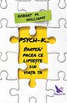 PSYCH-K: (Partea) Pacea ce lipsește din viața ta!