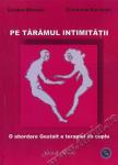 Pe tărâmul intimității. O abordare Gestalt a terapiei de cuplu