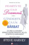 Poartă-te ca o doamnă, gândește ca un bărbat: Ce cred cu adevărat bărbații despre dragoste, relații, intimitate și angajament