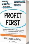 Profit first. Cum să-ți transformi afacerea dintr-un monstru devorator de bani într-o mașină de făcut bani