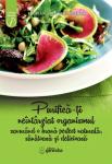 Purifică-ți neîntârziat organismul savurând o hrană perfect naturală, sănătoasă și delicioasă
