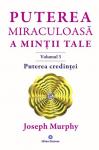 Puterea miraculoasă a minții tale, vol. 3: Puterea credinței