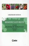 Remedii naturiste. Ghidul plantelor medicinale, vol. 1 (A-O)