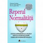 Reperul normalității: Secretele surprinzatoarea ale cuplurilor fericite si ce dezvaluie ele despre crearea unei noi normalitati in relatia ta