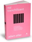 Roz tranchilizant. Și alte influențe neașteptate asupra felului în care gândim, simțim și ne purtăm