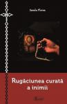 Rugăciunea curată a inimii: Un studiu comparativ între scrierile Sfântului Simeon Noul Teolog și ale Sfântului Grigorie Palama privitor la rugăciunea curată a inimii
