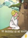 Să învățăm să ne rugăm