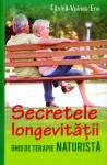 Secretele longevității. Ghid de terapie naturistă