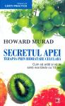 Secretul apei. Terapia prin hidratare celulară