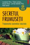 Secretul frumuseții. Tratamente cosmetice naturiste