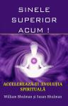 Sinele superior acum! Accelerează-ți evoluția spirituală