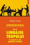 Sinergologia. De la limbajul trupului la arta de a citi gândurile celuilalt