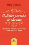 Sufletul pereche te cheamă: Metode de activare a conștienței și succesului în relații