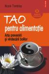 Tao pentru alimentație. Arta prevenirii și vindecării bolilor