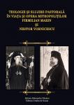 Teologie și slujire pastorală în viața și opera mitropoliților Firmilian Marin și Nestor Vornicescu