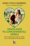 Terapia axată pe comportamentele verbale. Cum să educăm copiii autiști sau cu alte afecțiuni de dezvoltare