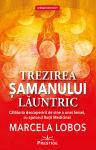 Trezirea șamanului lăuntric. Călătoria descoperirii de sine a unei femei, cu ajutorul Roții Medicinei
