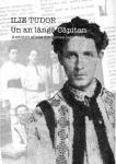 Un an lângă Căpitan. Amintiri sfinte din lumea legionară